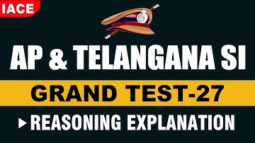 AP & TS SI GRAND TEST - 27 || REASONING EXPLANATION || (BILINGUAL) || IACE