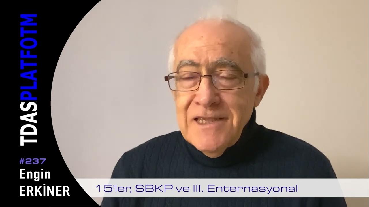 Engin Erkiner 15'ler, SBKP ve III. Enternasyonal 237 YouTube
