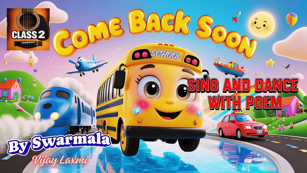Come Back Soon class 2 English poem | Music video | NCERT English Mridang | Swarmala | Vijay Laxmi |