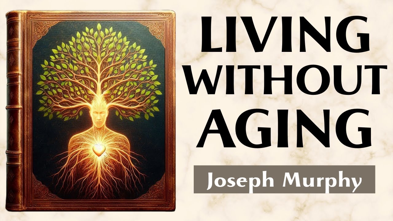 Outline Video Youth Begins Within - THE SECRET OF INNER YOUTH - Joseph Murphy