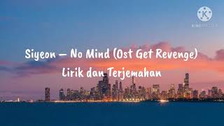 Siyeon – No Mind (Ost Get Revenge) Lirik dan Terjemahan