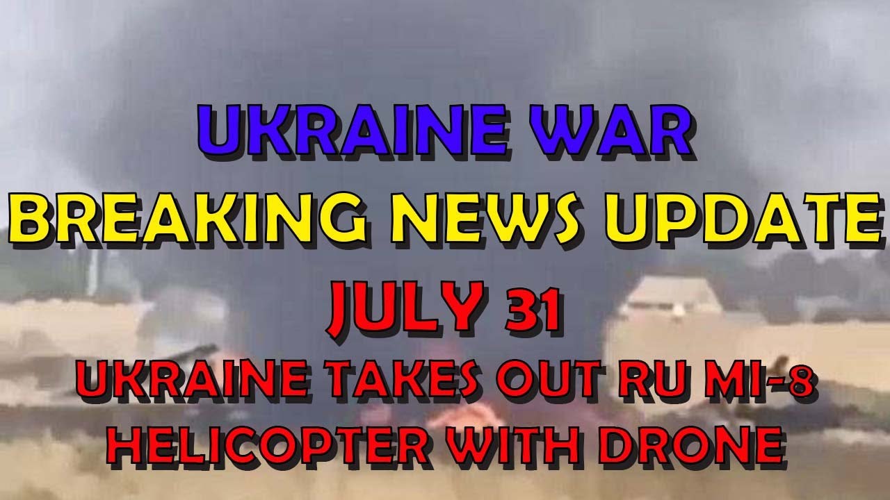 Ukraine War BREAKING NEWS (20240731): Ukraine Takes Out Ru Mi-8 Heli ...