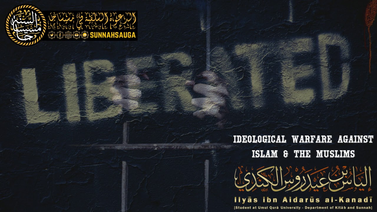 Ideological Warfare Against Islām & The Muslims - Ustādh Abu Sālih Ilyās Aidarūs