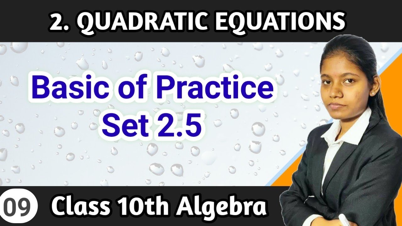 Basic of practice set 2.5 class 10 algebra chapter 2 quadratic ...