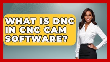 What Is DNC In CNC CAM Software? | How It Comes Together