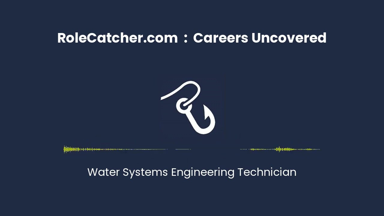 Water Systems Engineering Technician : Careers Uncovered