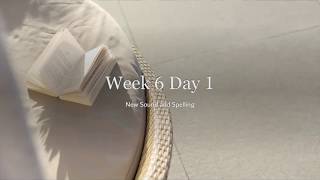 Week 6 Day 1 New Sound and Spelling