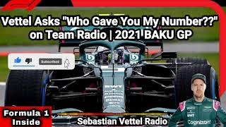 Sebastian Vettel Asks Who Gave You My Number on Team Radio | 2021 BAKU GP