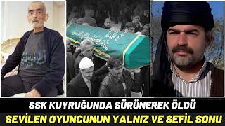 Yaşarken Değeri Bilinmemiş Yalnızlığa Terkedilmiş Yeşilçam Oyuncusu Hayati Hamzaoğlu