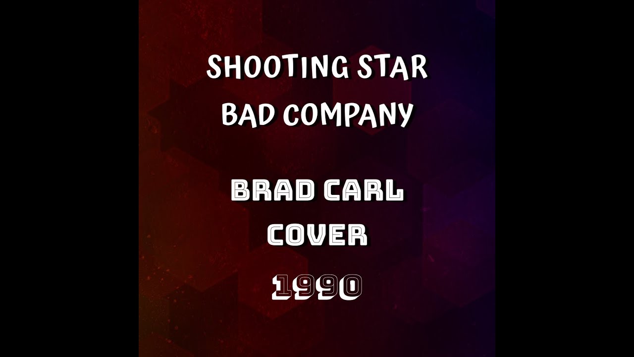 Shooting Star - Bad Company Cover (Brad Carl)