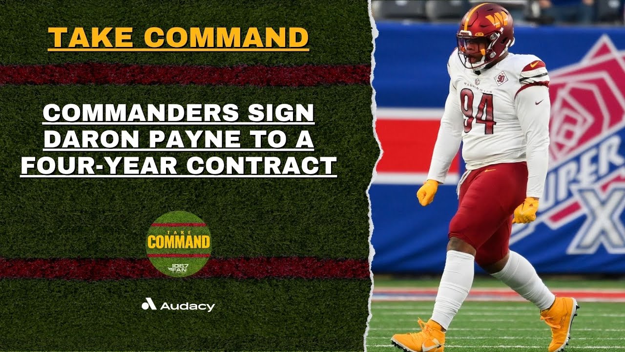 Commanders Sign Daron Payne To A Four Year Contract | Take Command