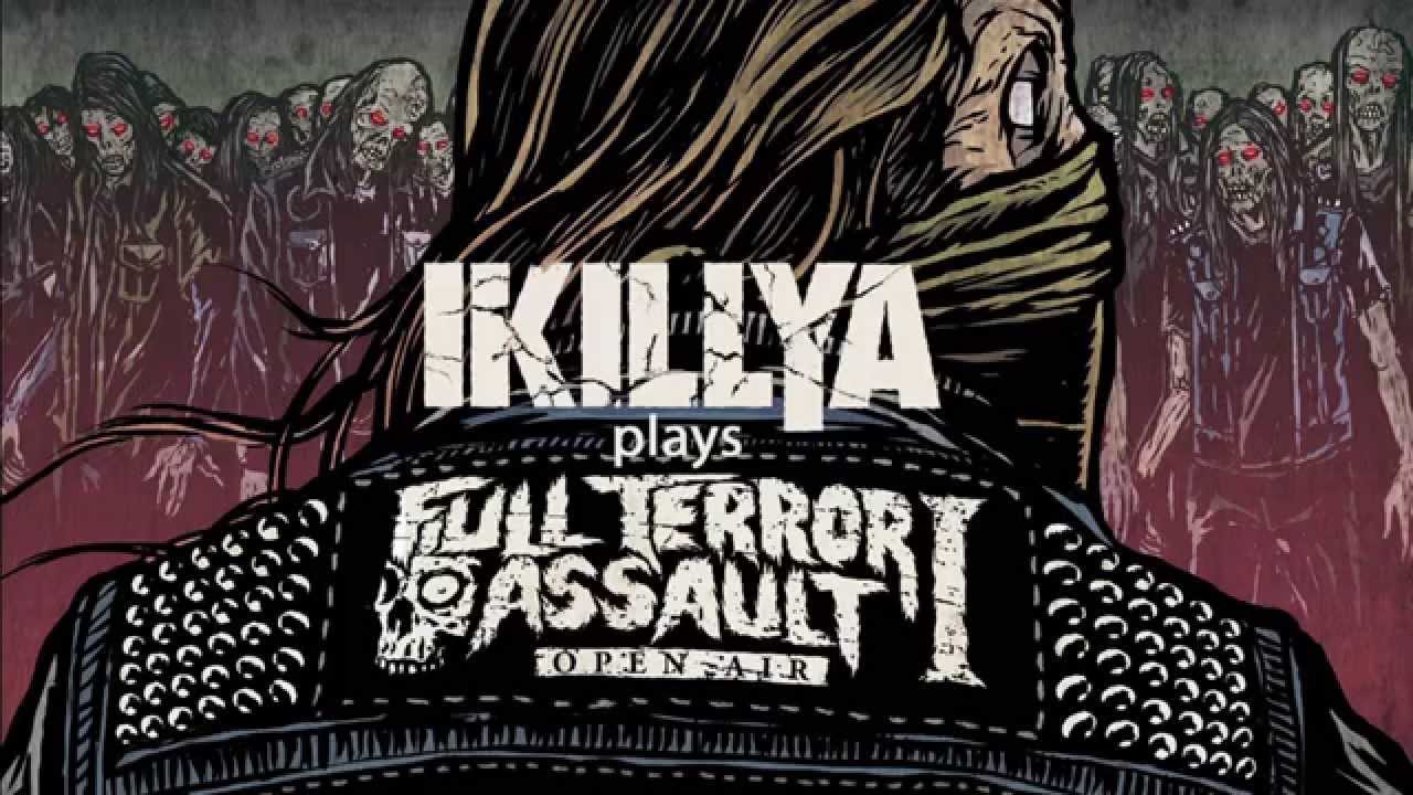 IKILLYA plays Full Terror Assault Fest