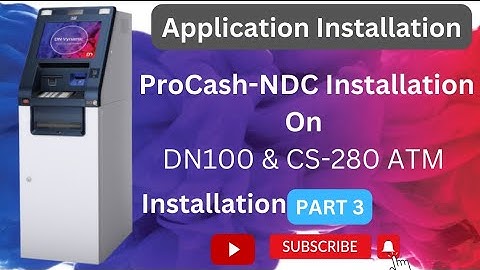 How To Install Procash NDC On DN100 and CS-280 ATM |  ATM Installation Part 3