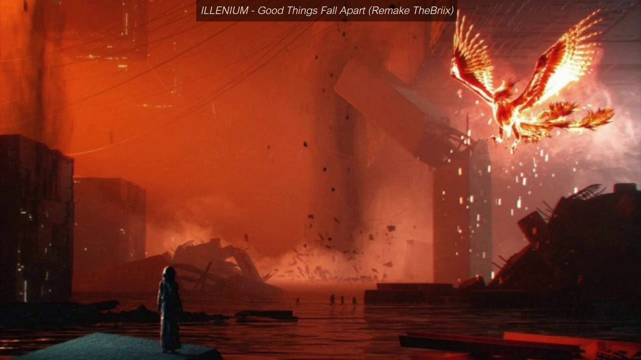 ILLENIUM - Good Things Fall Apart (Remake TheBriix)