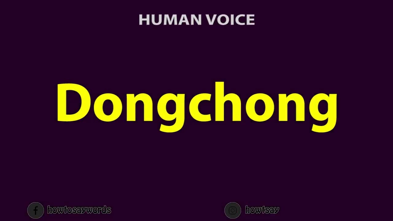 How To Pronounce Dongchong