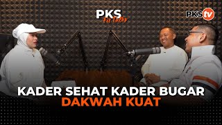 “HEALTHY CADRE, FIT CADRE, STRONG DA’WAH” | PKS FIT TALKS