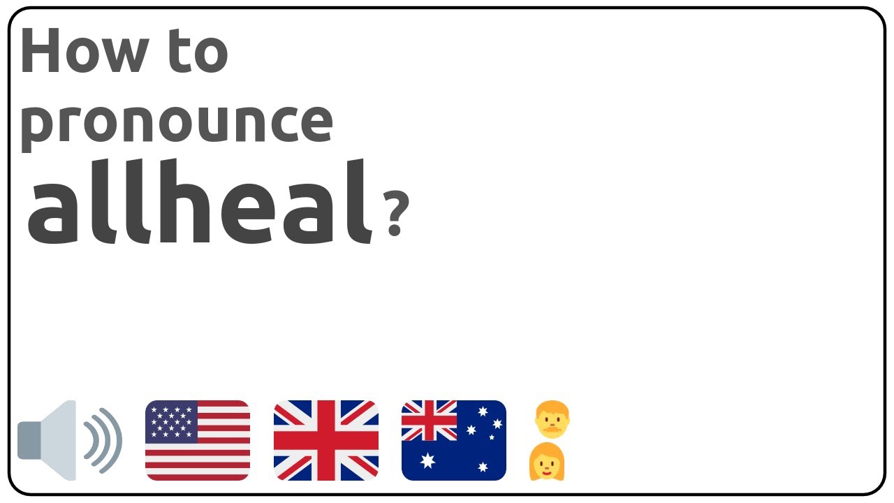 How to pronounce allheal in english?