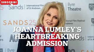Celebrity Dame Joanna Lumley’s Heartbreaking Confession at 79: ‘Not Much Time Left Net Worth