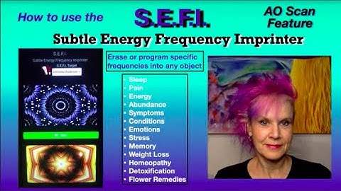 How to Use the S.E.F.I. Subtle Energy Frequency Imprinter - A Solex AO Scan Feature