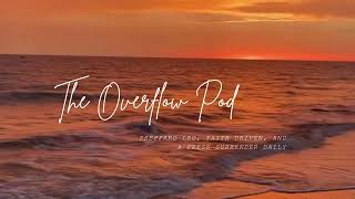 The Overflow Pod Intro Video!