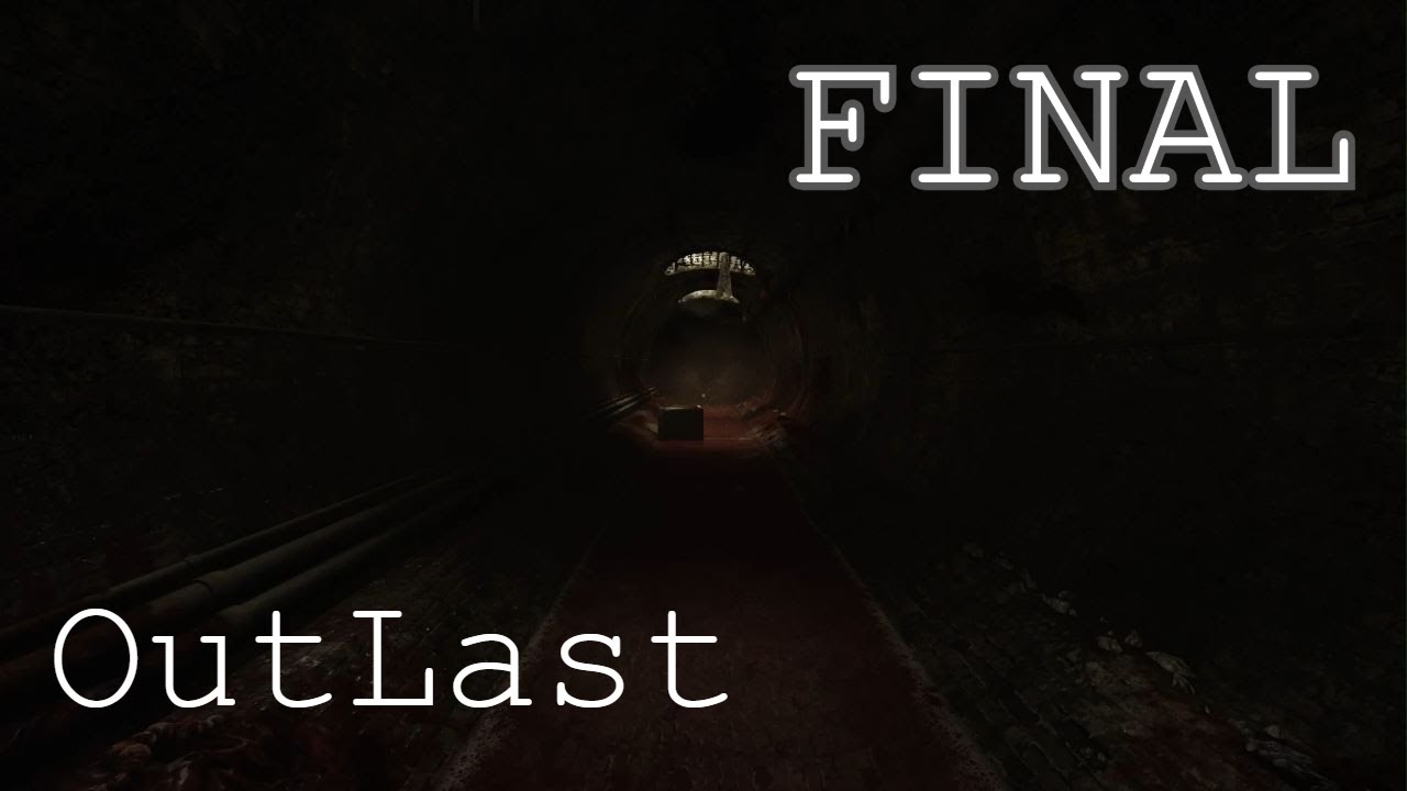 OUTLAST Part FINAL Gameplay Walkthrough (NO COMMENTARY)