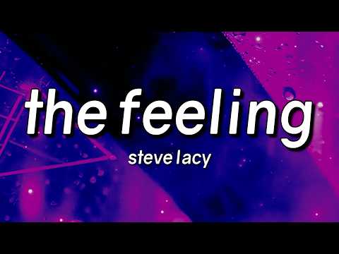 Steve Lacy - the feeling (Lyrics)