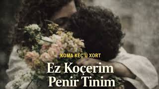 Ez Koçerim Penîr Tînim - (2026) - Koma Keç Û Xort