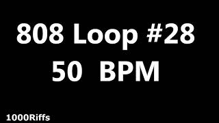808 Loop Beat # 28 : 50 BPM : Beats Per Minute