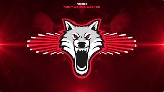 NOIXES - Don't Wanna Wake Up