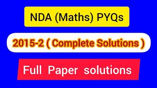 NDA- 2 2015 ( 27 September-2015) : SET-A ( All 120 Questions solutions) | Maths Detailed Solution