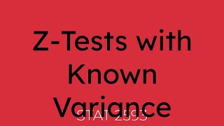 Z-Tests with Known Variance [STAT 2593]