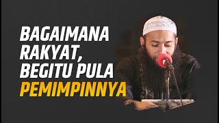 Video Singkat: Bagaimana Rakyat, Begitupula Pemimpinnya - Ustadz Dr. Syafiq Riza Basalaman, Lc., MA