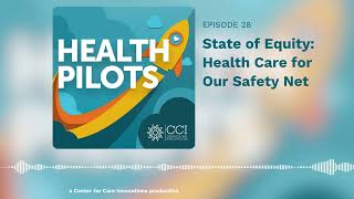 Ep28 | State of Equity: Health Care for Our Safety Net