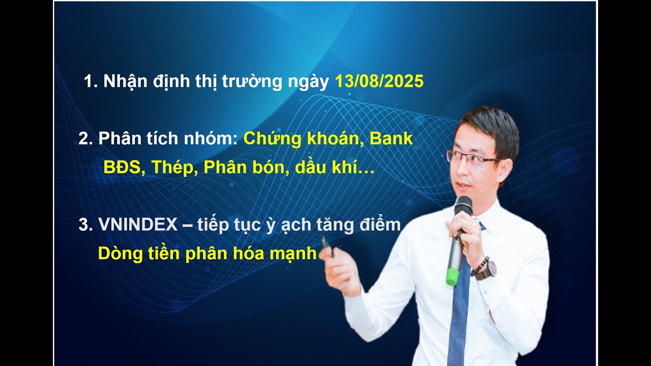 Chứng khoán hàng ngày: Nhận định thị trường ngày 13/08/2025. VNINDEX tiếp tục ỳ ạch tăng điểm