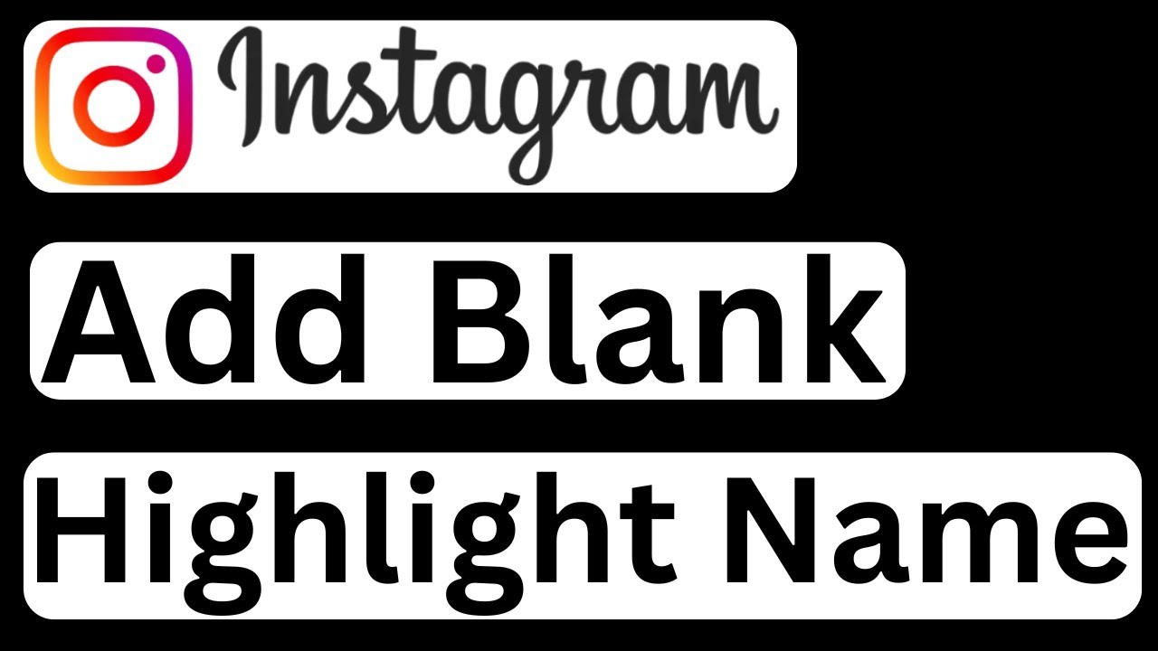 How to Have Blank Highlight Name on Instagram - Easy to Follow