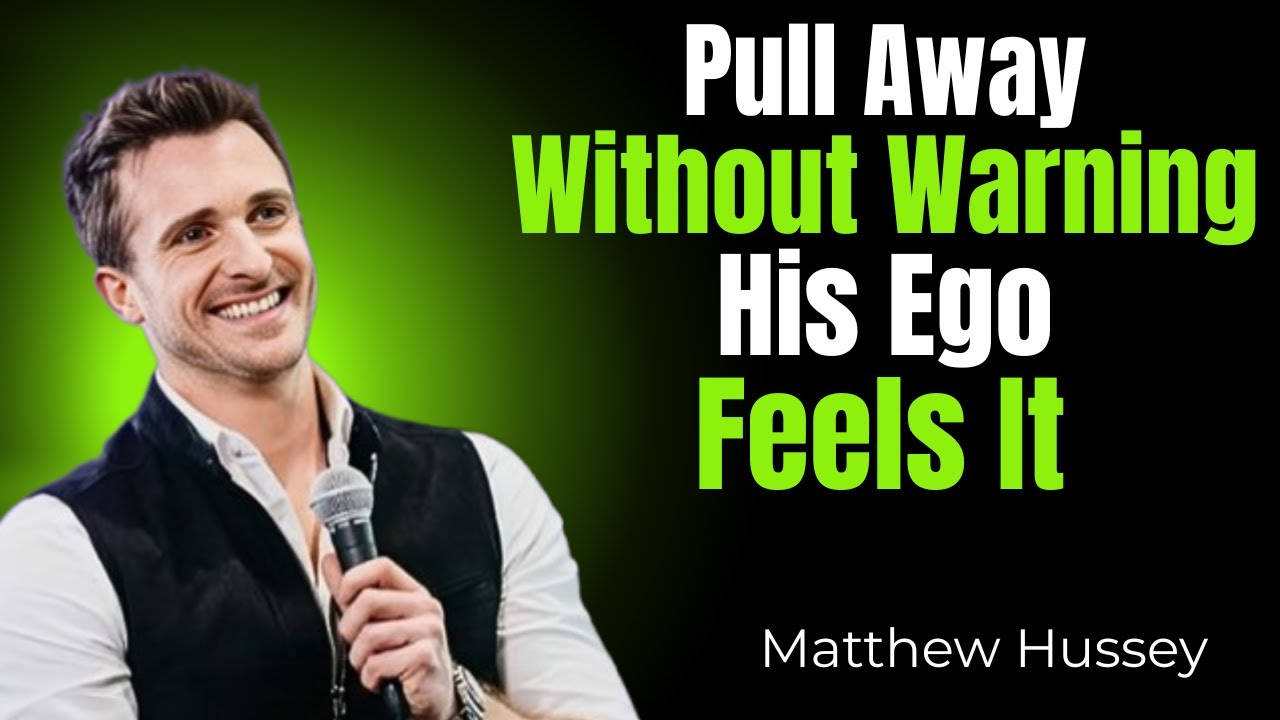 Pull Away Without Warning — His Ego Feels It | Matthew Hussey