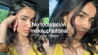 No foundation makeup tutorial under 10 minutes