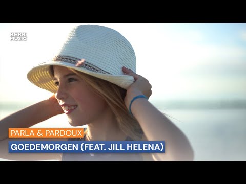 Parla & Pardoux - Goedemorgen (feat. Jill Helena)