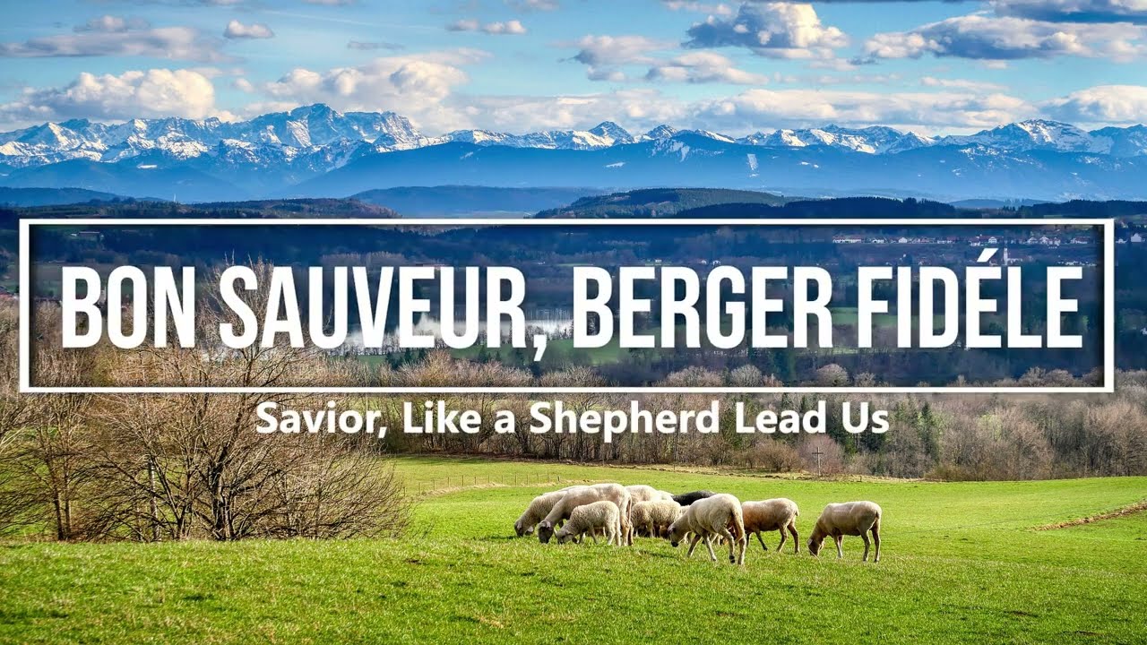 Bon Sauveur, Berger Fidéle / Savior, Like a Shepherd Lead Us (French) / hymne avec paroles / piano