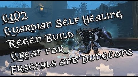 Guild Wars 2 Guardian Self Healing (Regen) Build for Fractals and Dungeons