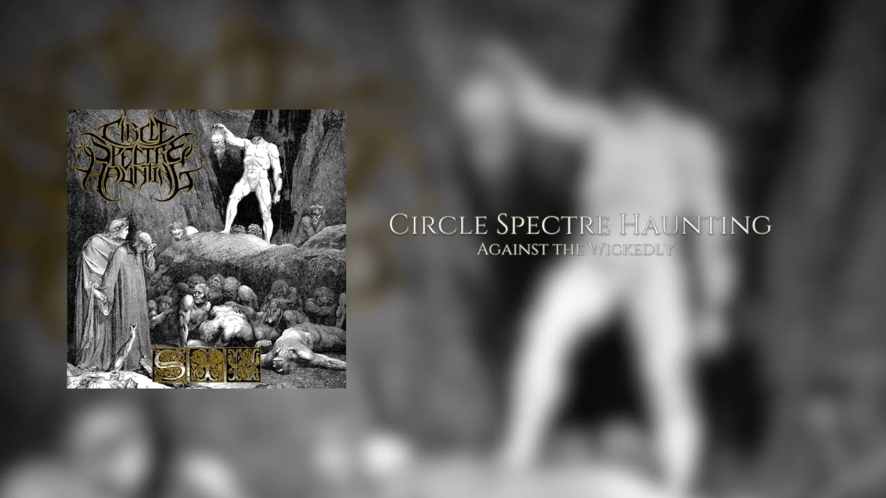 Circle Spectre Haunting - Against Thee Wickedly