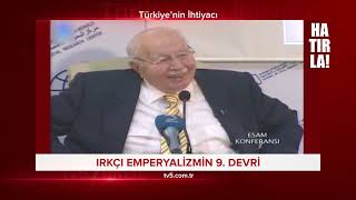Hatirla 84 - Irkçı Emperyalizmin 9. Devri - Necmettin Erbakan