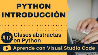 [Aprende con VSCode] Introducción a Python #17 Clases abstractas en Python
