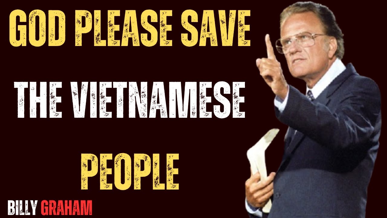 Billy Graham || God Please Save the Vietnamese People || BEST Motivational Speeches