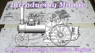 Introducing Minnie - A 1" Scale Steam Traction Engine