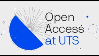 Open Access at UTS: Open data, engaging research, empowering communities