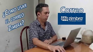 ¿Como usar el correo electrónico Zimbra?