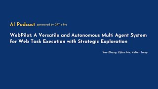 Famous [AI Podcast] WebPilot: A Versatile and Autonomous Multi‑Agent System for Web Task Execution with ... Wealth