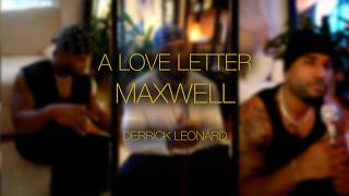 A Love Letter: Maxwell | Derrick Leonárd | Cover Compilation