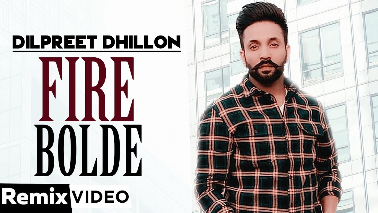 Fire Bolde (Remix) | Dilpreet Dhillon | Inder Kaur | Desi Crew | Latest Punjabi Songs 2019